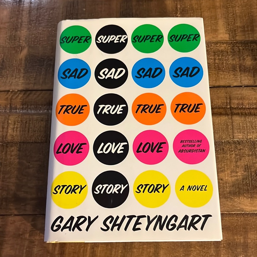 Super Sad True Love Story by Gary Shteyngart Hardcover Book